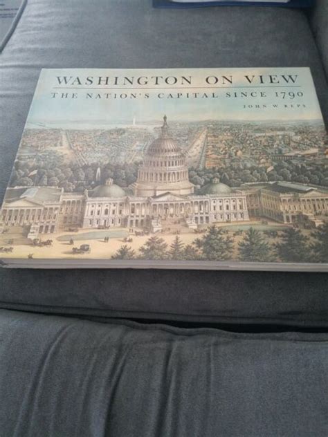 Full Download Washington On View The Nations Capital Since 1790 By John W Reps