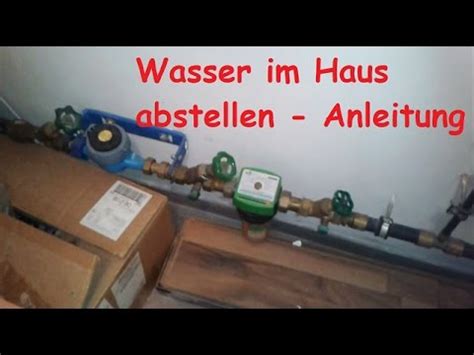 Wasser im Haus abstellen - Hauptwasserleitung im Keller …