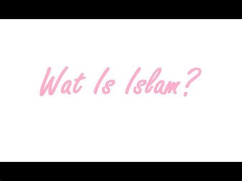 Wat is de islam eigenlijk