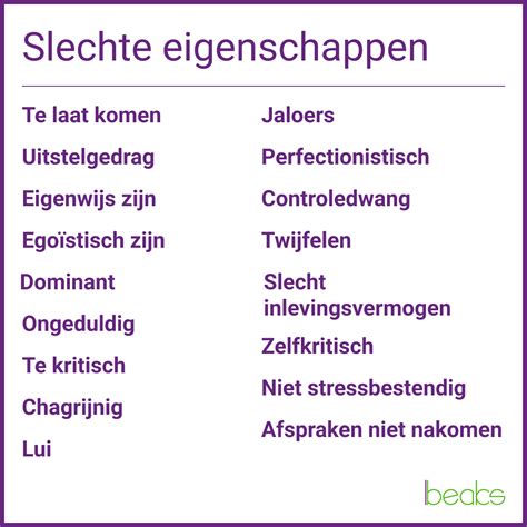 Wat zijn 3 slechte eigenschappen