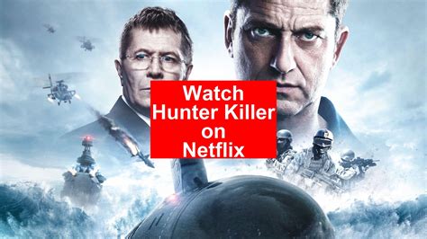 Watch Hunter Killer Netflix. 