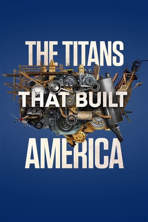 Watch The Titans That Built America Season 1 in Australia