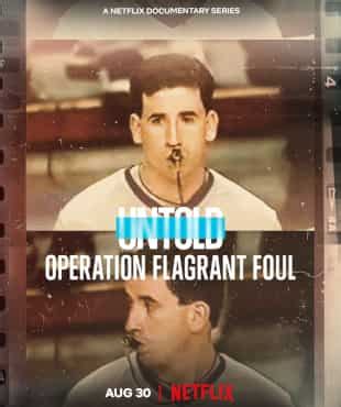 Watch Untold: Operation Flagrant Foul Netflix Official Site