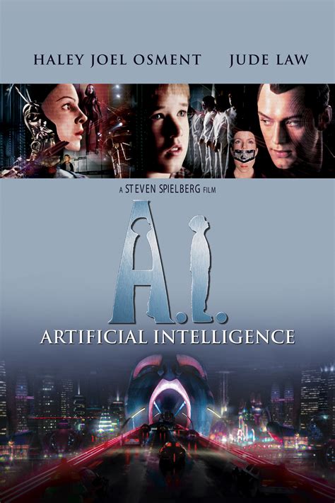 Watch a.i. artificial intelligence. 2001 · 2 hr 26 min. PG-13. Sci-Fi · Drama · Fantasy. A family adopts an advanced robotic child programmed to show unconditional love, but the human brood is unprepared for the real-life consequences. Subtitles: English. Starring: Haley Joel Osment Jude Law Frances O'Connor. Directed by: Steven Spielberg. A family adopts an advanced robotic ... 