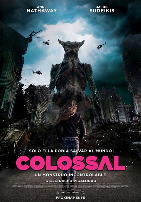 Colossal Movie Review. 1:07 Colossal Official trailer. Colossal. Community Reviews. See all. Parents say (3) Kids say (7) age 15 ... in his bar, and her drinking continues. At the same time, a monster has started attacking Korea, and the bar patrons watch events unfold on TV. Astonishingly, Gloria notices that her own movements and actions tend ....