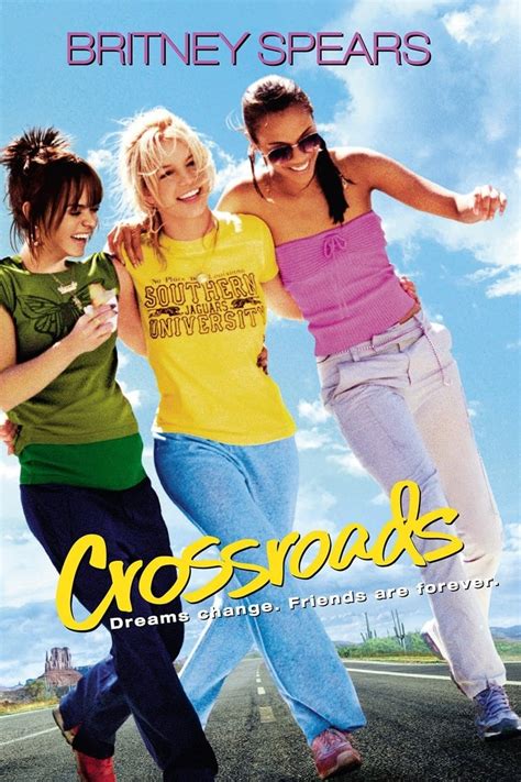 Crossroads. 2002 | Maturity Rating: 13+ | 1h 33m | Comedy. When childhood friends Lucy, Mimi and Kit take a road trip, they get the chance to bond again, fall in love and find out just who they really are. Starring: Britney Spears, Anson Mount, Zoe Saldaña.. 