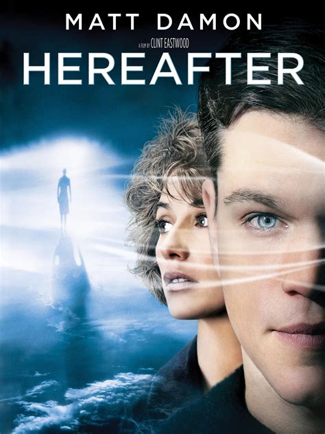 Watch hereafter. Watch Hereafter (HBO) and more new movie premieres on Max. Plans start at $9.99/month. A drama centered on three people -- a blue-collar American (Matt Damon), a French journalist (Cécile De France) and a London school boy -- who each have profound experiences with death intersect, changing them forever. 