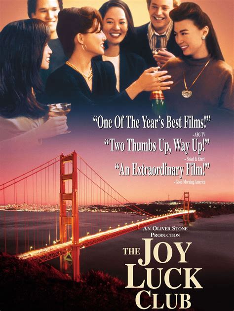 The Joy Luck Club. (1993) "Between every mother and daughter there is a story that must be told." Movie. Audience Score. 71. R 2 hr 19 min Sep 8th, 1993 Drama. Through a series of flashbacks, four ....