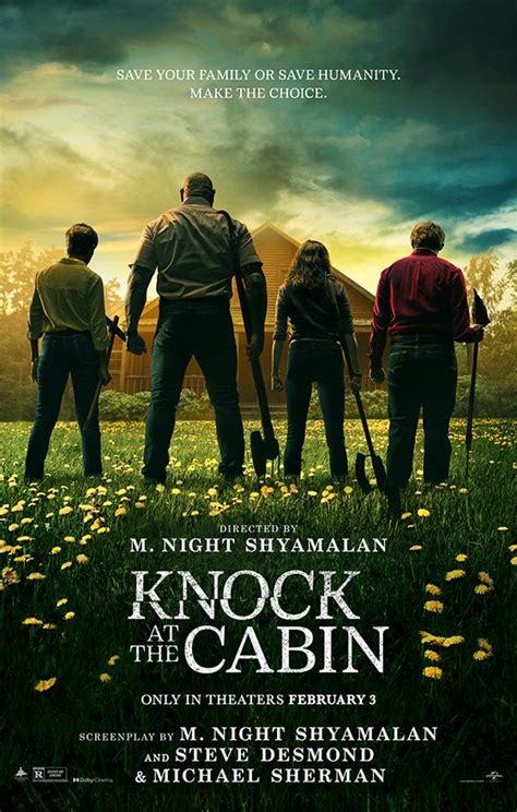 Watch Knock at the Cabin Online Free. While vacationing at a remote cabin, a young girl and her two fathers are taken hostage by four armed strangers who demand that the family make an unthinkable choice to avert the apocalypse. With limited access to the outside world, the family must decide what they believe before all is lost.. 