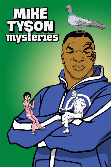 Watch mike tyson mysteries. While Mike Tyson solves various mysteries that are sent to him by carrier pigeon, he is aided by the Mike Tyson Mystery Team – the Ghost of the Marquess of Queensberry (Jim Rash), his adopted ... 