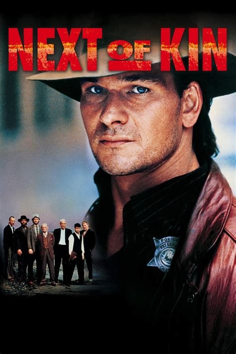Next of Kin is a 1989 American action-thriller film follows Truman Gates (Patrick Swayze), raised in Appalachia, a Chicago cop, sets out to find the killer of his brother.. And, another of his brothers, Briar (a hillbilly) decides to find the killer himself.. 