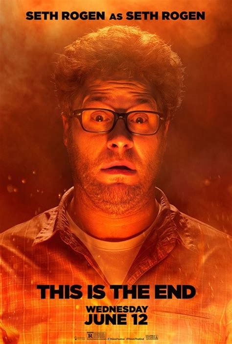 Watch this is the end movie. 2013 · 1 hr 46 min. R. Comedy · Fantasy. While attending a party at James Franco's house, Seth Rogen, Jay Baruchel and many other celebrities come face-to-face with the apocalypse. Subtitles: English. Starring: … 