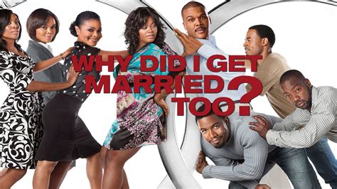 Watch why did i get married too. Why Did I Get Married Too? is a 2010 American comedy-drama film directed by Tyler Perry and starring Janet Jackson, Tyler Perry, Tasha Smith, Jill Scott, Louis Gossett Jr., Malik Yoba, Michael Jai White, Sharon Leal, Richard T. Jones, Lamman Rucker, and Cicely Tyson. Produced by Lionsgate and Tyler Perry Studios, it is the sequel to Why Did I ... 