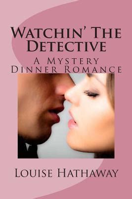 Watchin the Detective A Mystery Dinner Romance