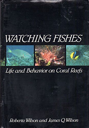 Download Watching Fishes Life And Behavior On Coral Reefs By Roberta Wilson