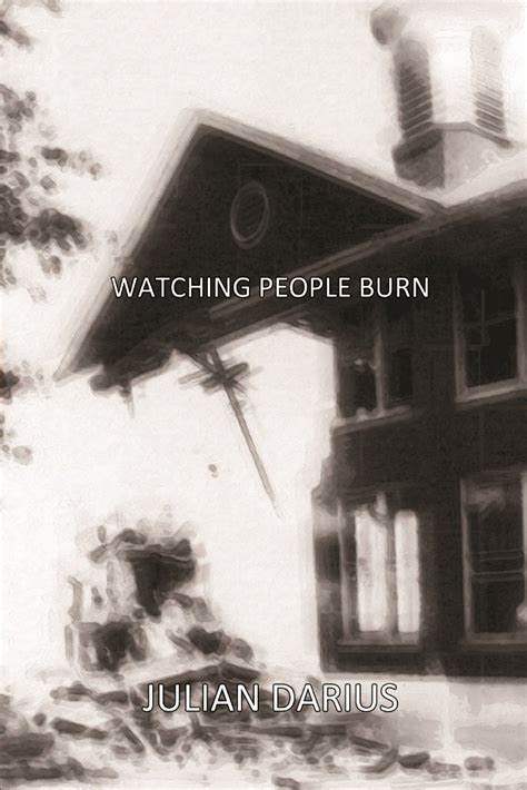 Full Download Watching People Burn By Julian Darius