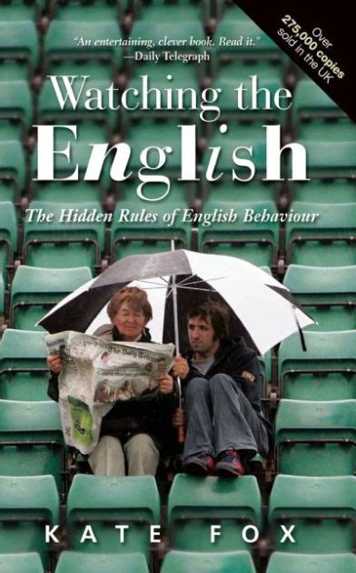 Read Online Watching The English The Hidden Rules Of English Behaviour By Kate Fox