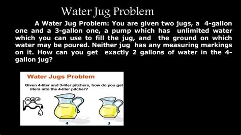 Water Jug problem. A Water Jug Problem: You are given two