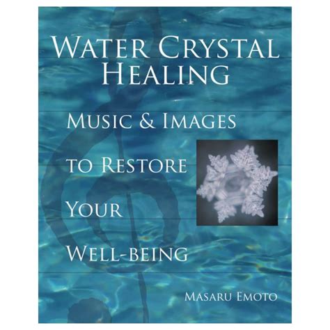Download Water Crystal Healing Music And Images To Restore Your Wellbeing By Masaru Emoto