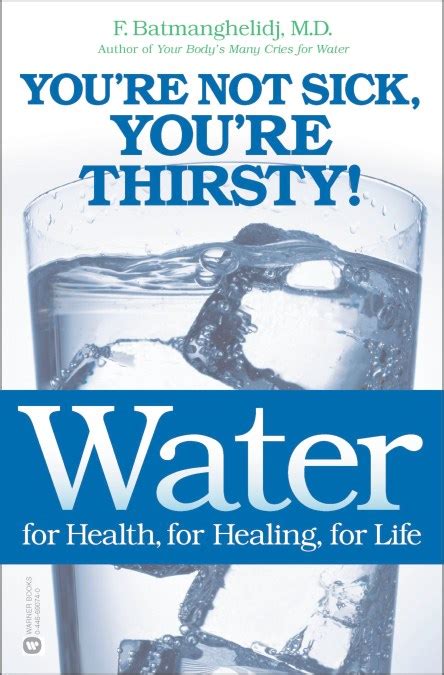 Full Download Water For Health For Healing For Life Youre Not Sick Youre Thirsty By Fereydoon Batmanghelidj