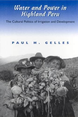 Full Download Water And Power In Highland Peru The Cultural Politics Of Irrigation And Development By Paul H Gelles