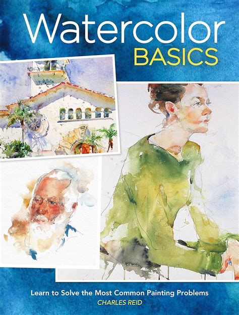 Download Watercolor Basics Learn To Solve The Most Common Painting Problems By Charles Reid