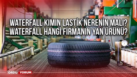 Waterfall Lastik Kimin. 