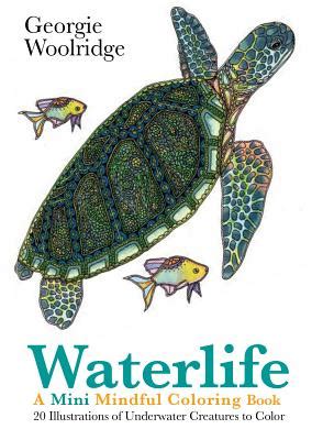 Download Waterlife A Mini Mindful Coloring Book By Georgie Woolridge