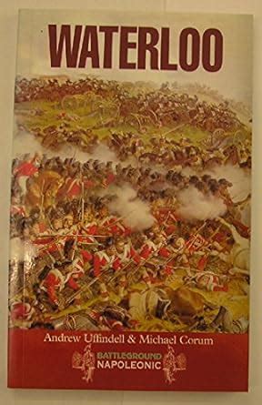 Waterloo the battlefield guide battleground napoleonic. - Handbuch für dungeons und drachen 35.