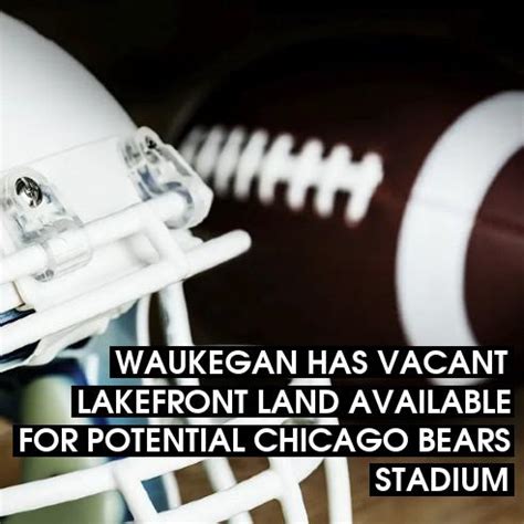 Waukegan has vacant lakefront land available for potential Chicago Bears stadium