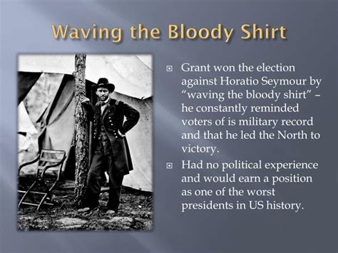 Waving the bloody shirt apush. Waving the bloody shirt A term of ridicule used in the 1880s and 1890s to refer to politicians - especially Republicans - who, according to critics, whipped up old animosities from the Civil War era that ought to be set aside. 