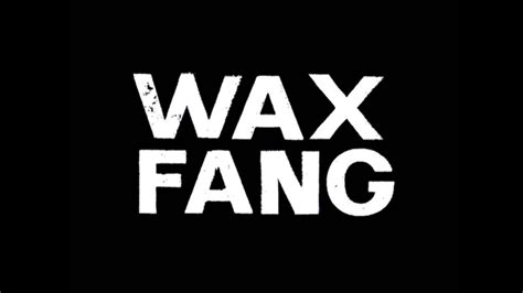 Wax Fang Music Tunefind