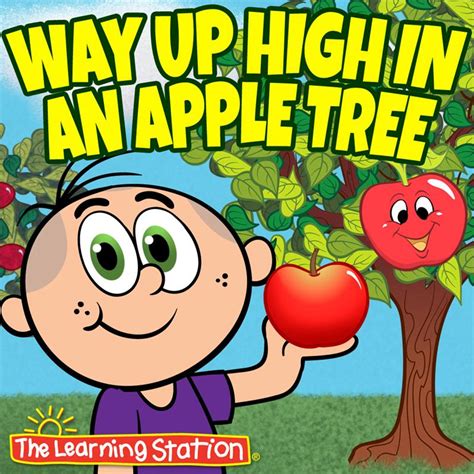 Way Up High in an Apple Tree The Learning Station
