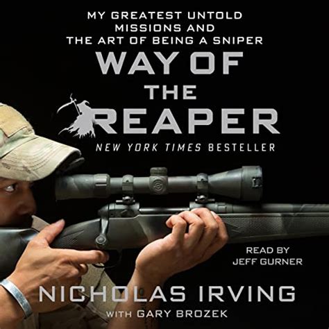 Read Online Way Of The Reaper My Greatest Untold Missions And The Art Of Being A Sniper By Nicholas Irving