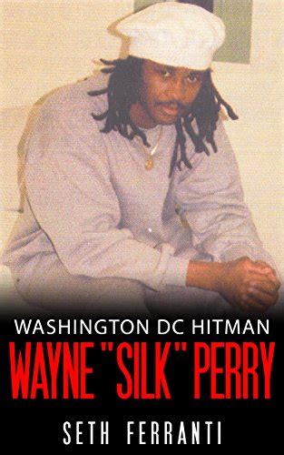 Story by Jedidah Tabalia • 1mo. Wayne Perry, alias Silk Perry, was one of the most notorious gangsters to run the streets of Washington, DC in the late 80s and early 90s. He terrorised people .... 