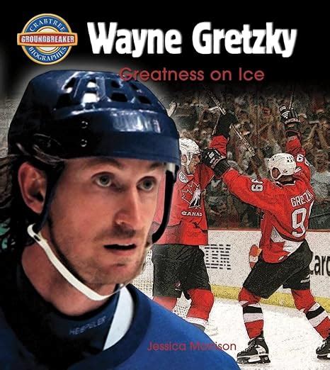 Read Wayne Gretzky Greatness On Ice By Jessica Morrison