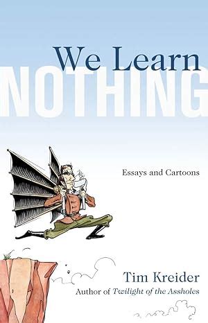 We Learn Nothing Essays and Cartoons