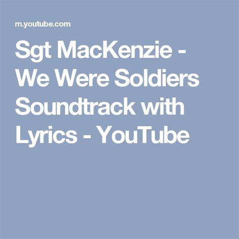 We Were Soldiers Soundtrack Sgt. Mackenzie Lyrics