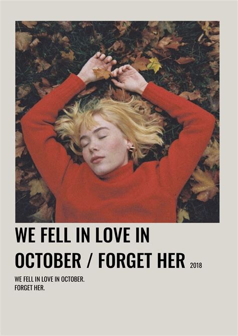 We fell in love in october. Watch and sing along to the lyrics of girl in red's song "we fell in love in october", a romantic tune about falling for someone in the fall. The video also includes a link to the artist's … 