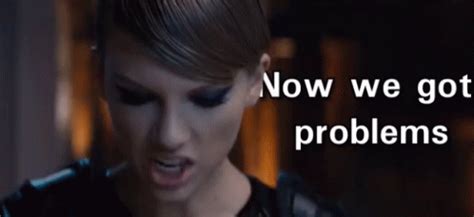 We got problems now. Dec 7, 2015 · The perfect Taylor Swift Now We Got Problems Problem Animated GIF for your conversation. Discover and Share the best GIFs on Tenor. Tenor.com has been translated based on your browser's language setting. 