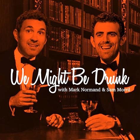 We might be drunk podcast. Mark Normand and Sam Morril shoot the shit over a drink.Listen to the pod on Spotify:https://open.spotify.com/show/406i4Sr4xMGX9D3XAdFN3rOr Apple Podcasts:ht... 