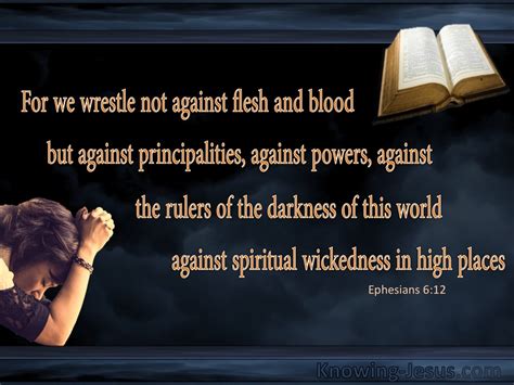 We wrestle not against flesh and blood nkjv. We wrestle not against flesh and blood. Don’t love the world. 1 John 2:15-17. Be aware and prepared because of the kingdom of darkness. Ephesians 5:11. Ephesians 6:11-18. Be on the offensive: James 4:7-8. Proclaim the Victory: Colossians 1:27. Christ in you, the Hope of Glory. 