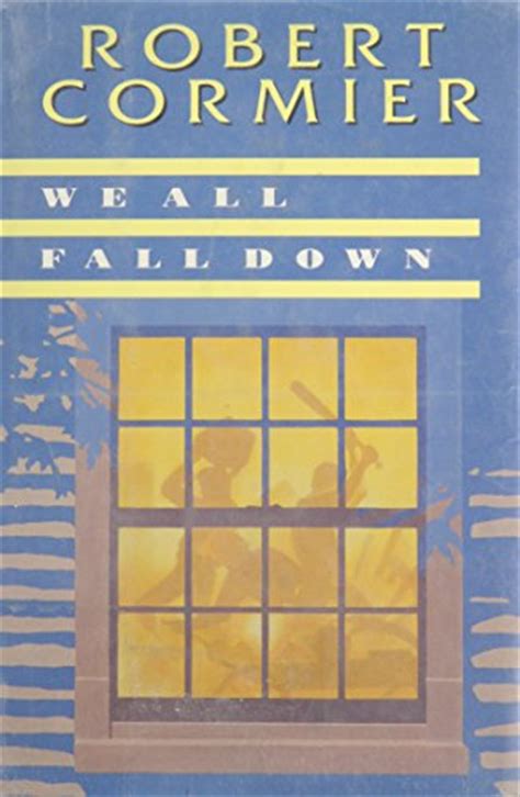 Full Download We All Fall Down By Robert Cormier