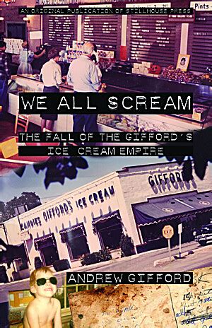 Full Download We All Scream The Fall Of The Giffords Ice Cream Empire By Andrew  Gifford