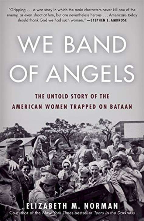 Read We Band Of Angels The Untold Story Of The American Women Trapped On Bataan By Elizabeth M Norman