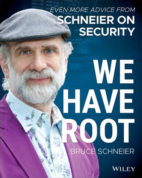 Full Download We Have Root Even More Advice From Schneier On Security By Bruce Schneier