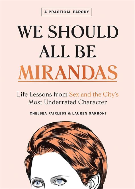 Full Download We Should All Be Mirandas Life Lessons From Sex And The Citys Most Underrated Character By Chelsea Fairless