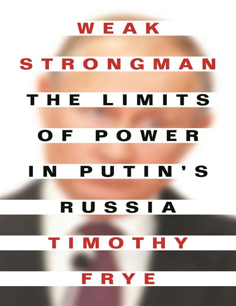 Weak Strongman by Timothy Frye; Russia Resurrected by Kathryn …