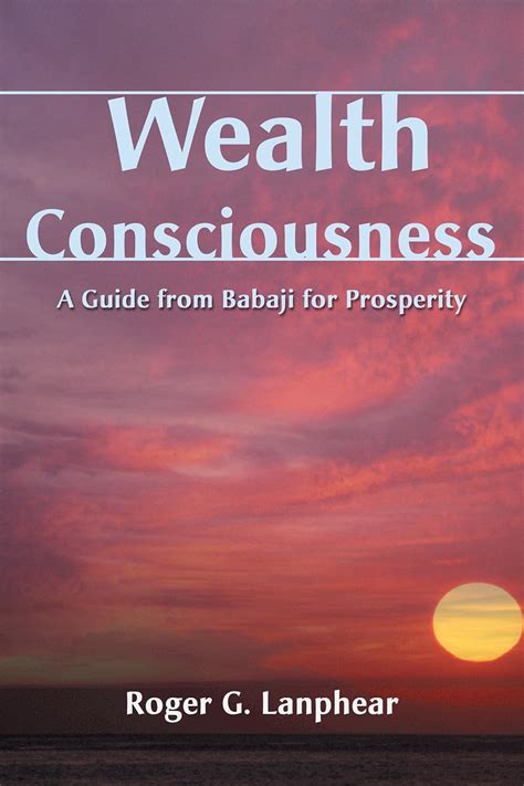 Wealth consciousness a guide from babaji for prosperity. - Ford courier 1972 1980 shop manual.