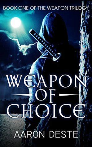 Read Online Weapon Of Choice By Aaron Deste